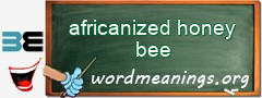WordMeaning blackboard for africanized honey bee